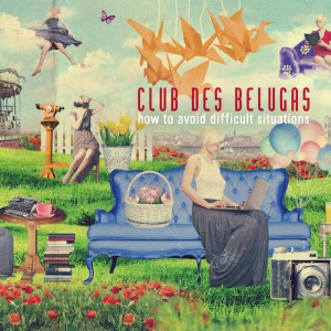 Club Des Belugas - How To Avoid Difficult Situations