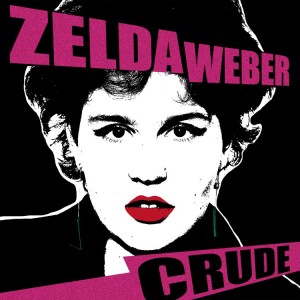 Zelda Weber - Crude